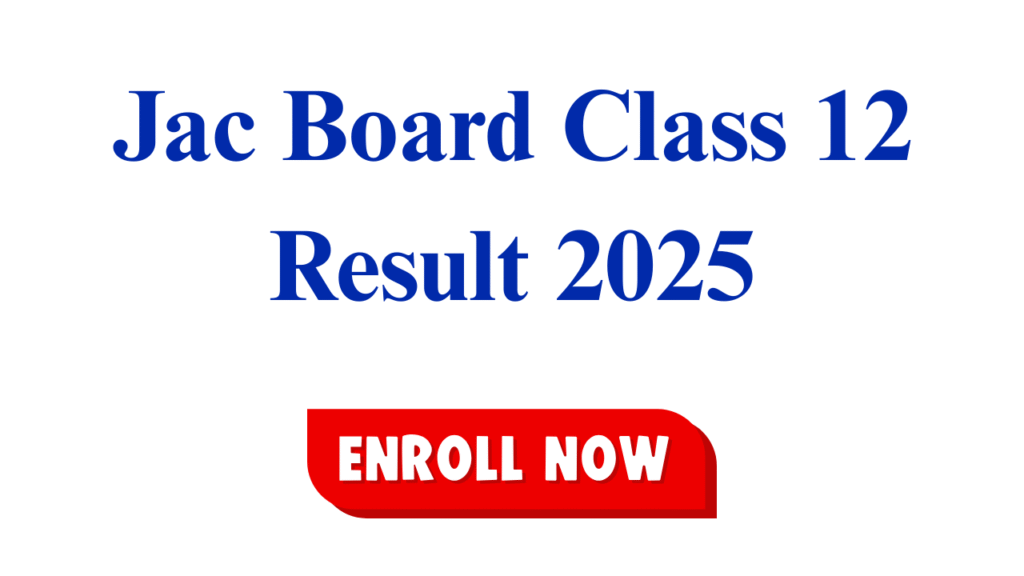 Jac Board Class 12 Result 2025